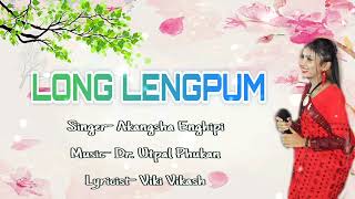 LONG LENGPUM || Akangsha Enghipi || New Karbi Modern Song ||