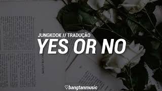 Jungkook || Yes or No || Tradução PT/BR