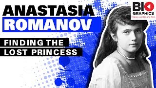 Anastasia Romanov: Finding The Lost Princess