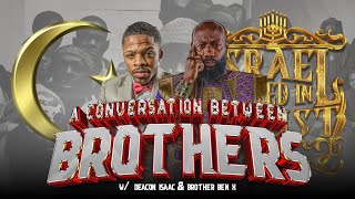 A CONVERSATION BETWEEN BROTHERS w/ Deacon Isaac \u0026 Brother Ben X | IUIC \u0026 NOI | part 1