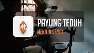 PAYUNG TEDUH - Menuju Senja (Live and Loud) | Drum Cover