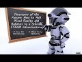 Classrooms of the Future: How to Add Mixed Reality and Robotics to a Schools STEAM Infrastructure