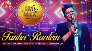 Tanha Raatein Song | Sufi Rock Season 1 | Lav Poddar | Nitesh Tiwari | New Hindi Song (2021)
