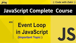 Event Loop In Javascript #99 Js Tutorial In Pashto