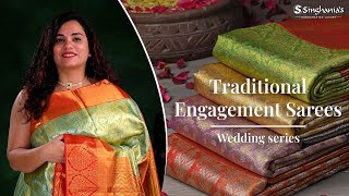 Traditional Engagement Sarees Collection In Singhanias  | Wedding series