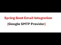 Spring Boot Email Integration || Google SMTP Provider
