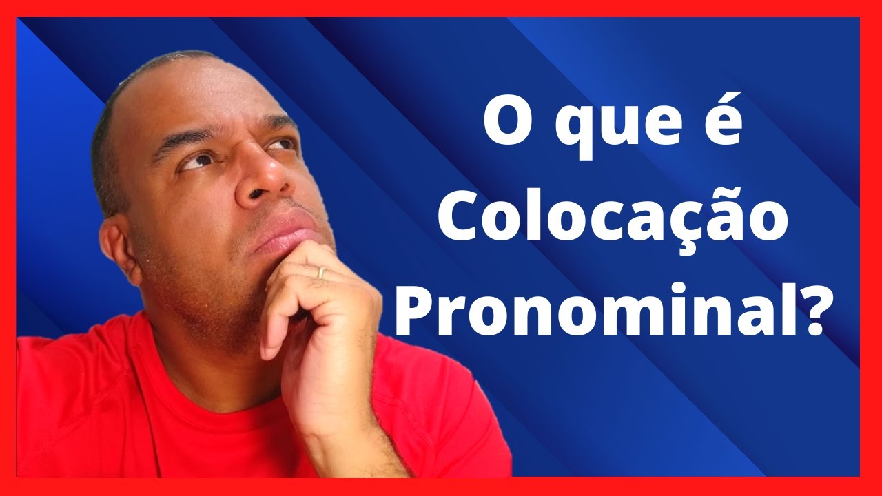 [Aprenda Rápido] O Que é Colocação Pronominal? O Que é Próclise ...