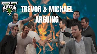 GTA 5 - Michael and Trevor arguing for 16 minutes straight