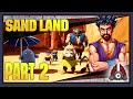 CohhCarnage Plays SAND LAND (Sponsored By Bandai Namco) - Part 2