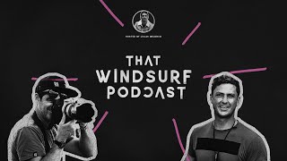 That Windsurf Podcast #2 - John Carter \u0026 John Skye on photoshoots