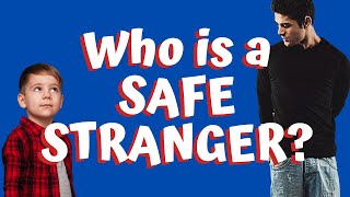 STRANGER DANGER VS STRANGER SAFETY!  5 Safe Strangers to Teach Kids