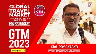 GTM 2023 | Shri. ROY CKACKO | VYTHIRI RESORT WAYANAD, KERALA