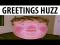 Greetings Huzz