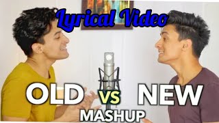OLD Vs NEW Bollywood Songs ( Mashup By Aksh Baghla) | Lyrical Video|