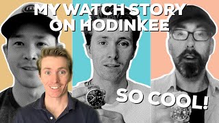 I Made it on Hodinkee! My Watch Stories Series