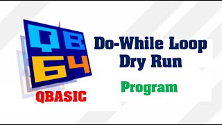 DO While Loop in QBasic | Do While Loop | Loop In QBasic | Dry Run | Make Easy