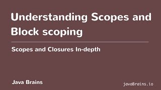 Scopes and Closures In-depth 03 - Understanding Scopes and Block Scoping