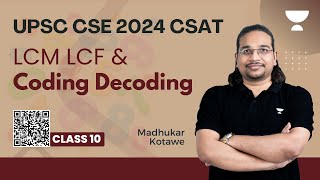 CSAT UPSC 2024 | Coding Decoding & LCM and HCF | Class 10 | By Madhukar Kotawe