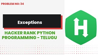 Exceptions #34 | Hackerrank | Python Programming | Telugu