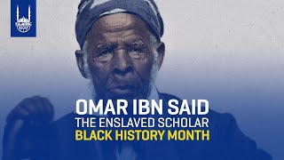 The Enslaved Scholar of Islam | Omar Ibn Said