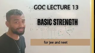 Goc lecture 13 || basic strength