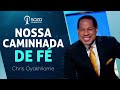 pr. chris oyakhilome — nossa caminhada de fé