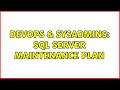DevOps & SysAdmins: sql server maintenance plan (2 Solutions!!)