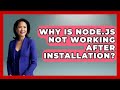 Why Is Node.js Not Working After Installation? - JavaScript Toolkit