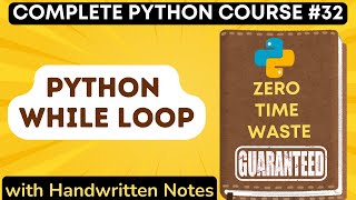 Python WHILE Loop and NESTED While Loop with Handwritten Notes in Hindi | Python Tutorial - #32