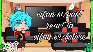 vifan S1/past react to vifan s2/future #3(viva fantasy S1+S2)