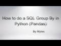 How to do a SQL Group By in Python (Pandas)