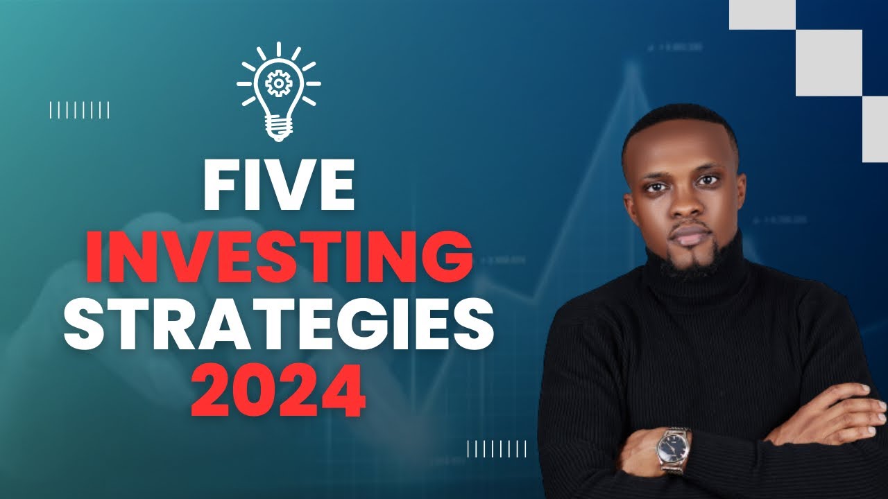 Five Investing Strategies To Learn For 2024 - YouTube