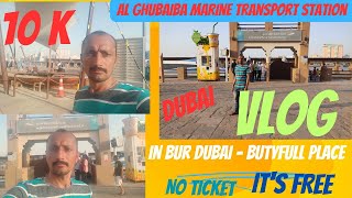 AL Ghubaiba Marine Transport station vlog #tours&travellingvlogs #alghubaibamarinetransport #dubai .