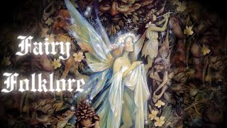 Fairy Faith, Fairy Fear (Part 1): Folkloric Reconstructions