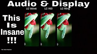 LG V60, LG Wing, LG Velvet This Is Insane !! Audio & Display Comparison