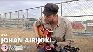 Johan Airijoki - Allting kommer att bli bra // Gothenburg Sessions #74