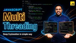Multithreading in JavaScript Finally Explained Clearly | Javascript Deep Dive