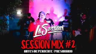 LA SESSION - ANTES DE PERDERTE / PRESIDIARIO