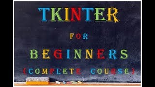 Tkinter Course - Create Graphic User Interfaces in Python Tutorial | Tkinkter in 18 mins Only