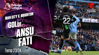 Goal Ansu Fati - Manchester City v. Brighton 23-24 | Premier League | Telemundo Deportes