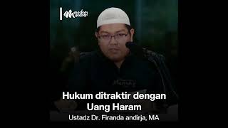 Hukum ditraktir dengan Uang Haram - Ustadz Dr. Firanda andirja, MA