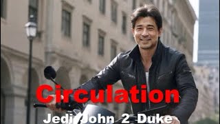 Circulation / Jedi_John2_Duke (Official Music Video +Lyrics )