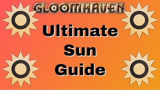 Gloomhaven - Ultimate Sun Guide