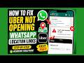 How to Fix Uber Not Opening WhatsApp Location Links 2026