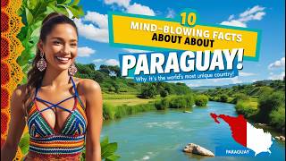 10 Shocking Facts About Paraguay You’ve Never Heard Of!