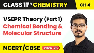 VSEPR Theory (Part 1) - Chemical Bonding & Molecular Structure | Class 11 Chemistry Ch 4 | CBSE 2024