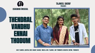 Thendral Vandhu Ennai Thodum - Reprise Version |  Tajmeel Sherif | Aashitha  | Premnath | Hariharan