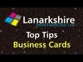 Top Tips from Lanarkshire Print & Media Ltd - Business Cards.wmv