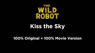 THE WILD ROBOT - Kiss the Sky (Imperfect MOVIE VERSION)