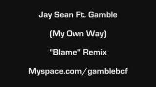 Jay Sean Ft. Gamble -"Blame" Remix